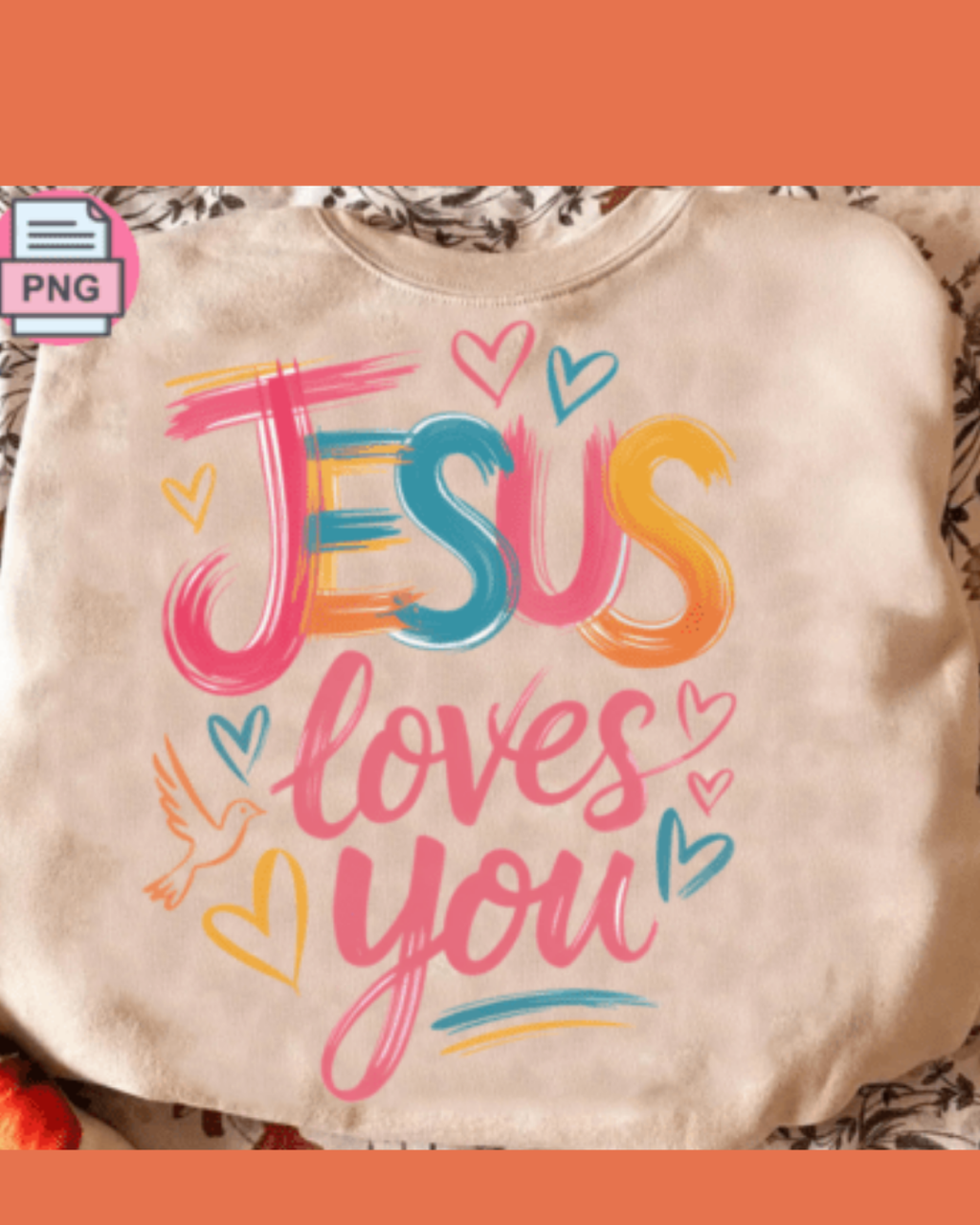 #1) Jesus Loves You Sweat Shirt