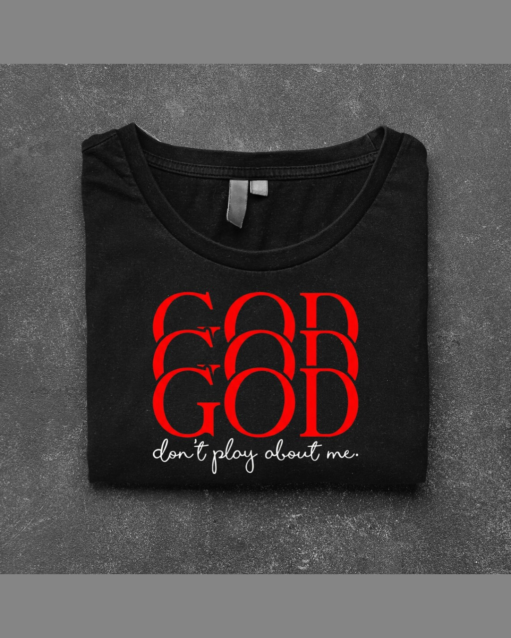 #8 God Don't Play About Me T-shirt